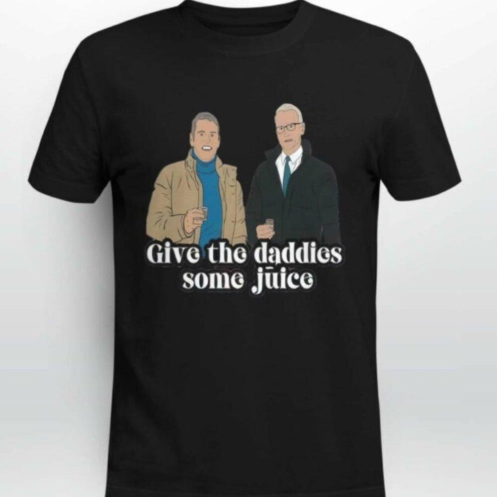 Anderson Cooper Andy Cohen Give The Daddies Some Juice Graphic T-Shirt